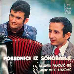 Milovan Ivanović, Jakov Mitić - Pobednici Iz Sokobanje Album