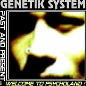 Genetik System - Welcome To Psycholand Album