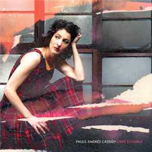 Paule-Andrée Cassidy - Libre Échange Album
