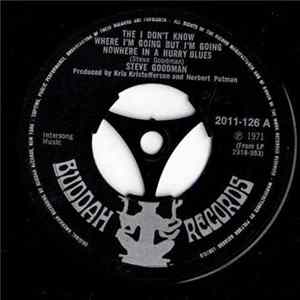 Steve Goodman - The I Didn't Know Where I'm Going But I'm Going Nowhere In A Hurry Blues Album