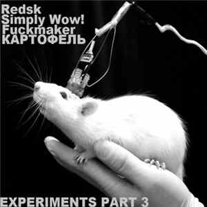 Redsk / Simply Wow! / Fuckmaker / КАРТОФЕЛЬ - Experiments Part 3 Album