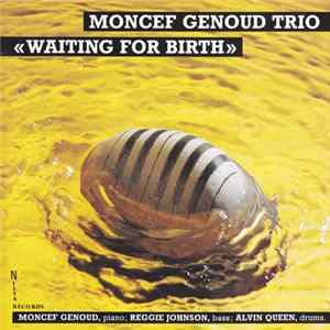 Moncef Genoud Trio - Waiting For Birth Album