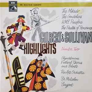 Gilbert & Sullivan, Glyndebourne Festival Chorus And Soloists, Pro Arte Orchestra, Sir Malcolm Sargent - Gilbert & Sullivan Highlights No. 2 Album