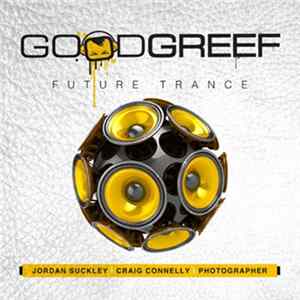 Jordan Suckley / Craig Connelly / Photographer - Goodgreef Future Trance Album