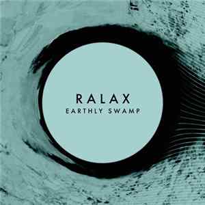 Ralax - Earthly Swamp Album
