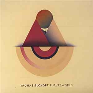 Thomas Blondet - Futureworld Album