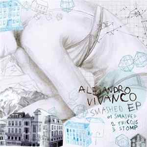 Alejandro Vivanco - Smashed EP Album
