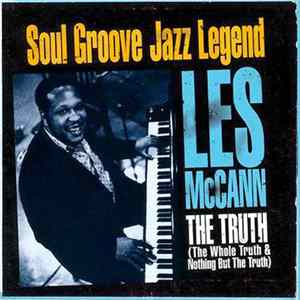 Les McCann - Soul Groove Jazz Legend The Truth (The Whole Truth & Nothing But The Truth) Album