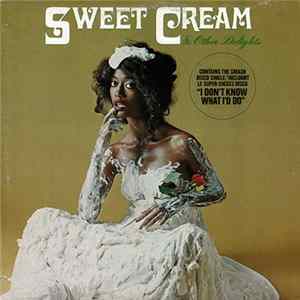 Sweet Cream - Sweet Cream & Other Delights Album