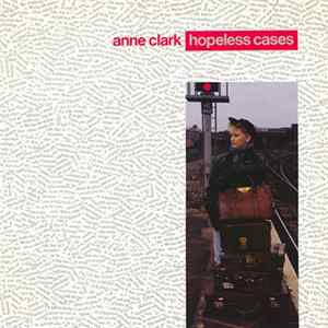 Anne Clark - Hopeless Cases Album