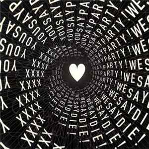 You Say Party! We Say Die! - XXXX Album