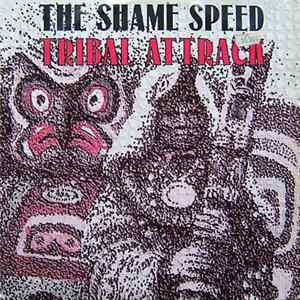 The Shame Speed - Tribal Attrack Album
