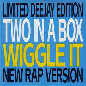 Two In A Box - Wiggle It (Limited DeeJay Edition) Album