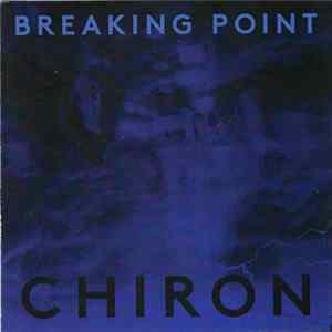 Chiron - Breaking Point Album