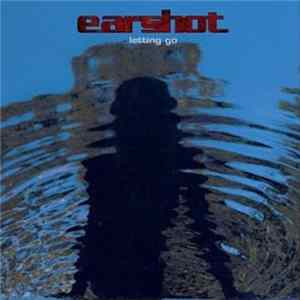 Earshot - Letting Go Album