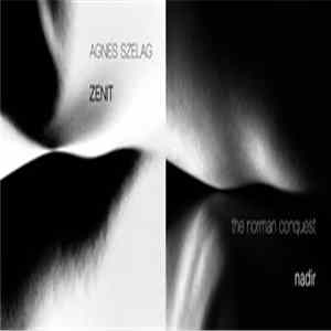 The Norman Conquest / Agnes Szelag - Nadir | Zenit Album