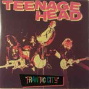 Teenage Head - Frantic City Album