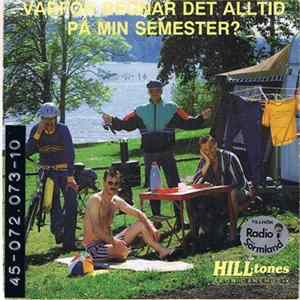 Hill-tones - Varför Regnar Det Alltid På Min Semester Album