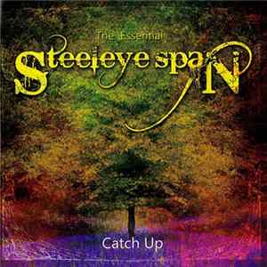 Steeleye Span - The Essential Steeleye Span Catch Up Album