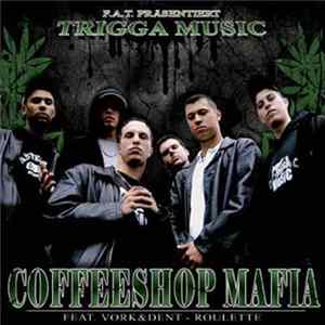 Trigga Music - Coffeeshop Mafia Album
