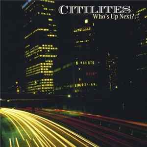 Citilites - Who's Up Next Album