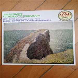 Ernest Ansermet, L'Orchestre De La Suisse Romande - Ansermet Conducts Debussy - Nocturnes/La Mer Album