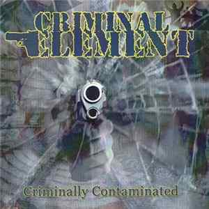 Criminal Element - Criminally Contaminated Album