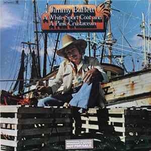 Jimmy Buffett - A White Sport Coat And A Pink Crustacean Album