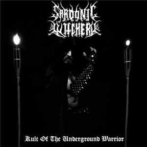 Sardonic Witchery - Kult Of The Underground Warrior Album