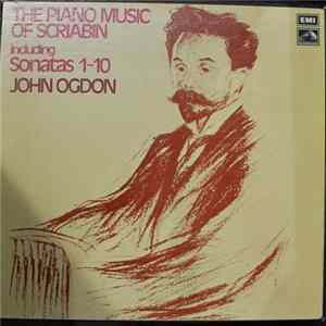 Scriabin - John Ogdon - The Piano Music Of Scriabin Including Sonatas 1~10 Album