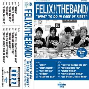Felix! (The Band) - What To Do In Case of Fire Album