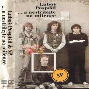Luboš Pospíšil & 5P - ... A Nestřílejte Na Milence Album