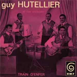 Guy Hutellier Et Son Orchestre - Train D'Enfer Album