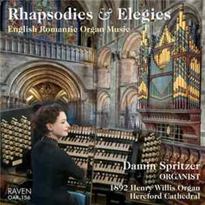 Damin Spritzer - Rhapsodies & Elegies (English Romantic Organ Music) Album