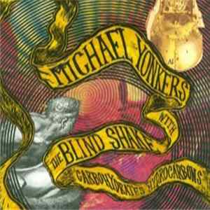 Michael Yonkers with The Blind Shake - Carbohydrates Hydrocarbons Album