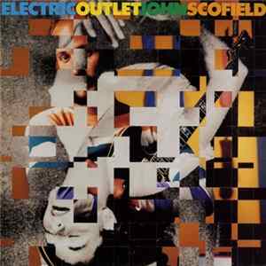 John Scofield - Electric Outlet Album