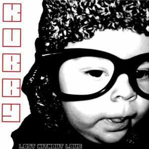 Kubby - Lost Without Love Album
