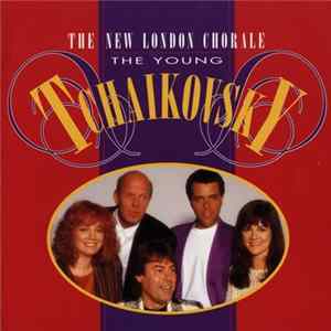 The New London Chorale - The Young Tchaikovsky Album