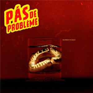 Pás de Problème - Silence Is Gold Album