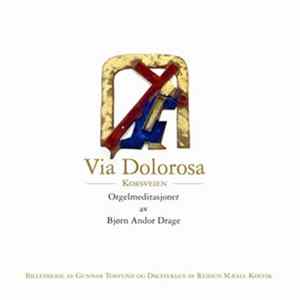 Bjørn Andor Drage - Via Dolorosa - Korsveien Album