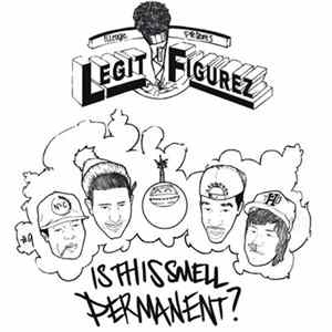 Legit Figurez - Is This Smell Permanent? Album