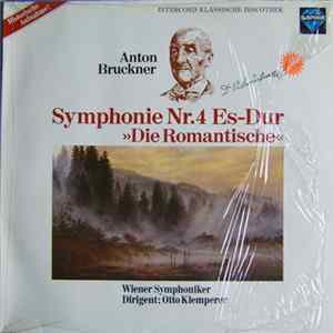 Anton Bruckner, Wiener Symphoniker Dirigent: Otto Klemperer - Symphonie Nr.4 Es-Dur »Die Romantische« Album