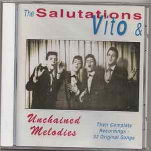Vito & The Salutations - Unchained Melodies Their Complete Recordings 32 Original Songs Album