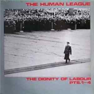 The Human League - The Dignity Of Labour Pts. 1 - 4 Album