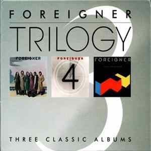 Foreigner - Trilogy - Three Classic Albums Album