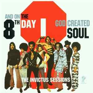 The 8th Day - And On The 8th Day...God Created Soul (The Invictus Sessions) Album