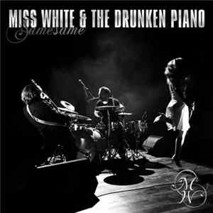 Miss White & The Drunken Piano - Same Same Album