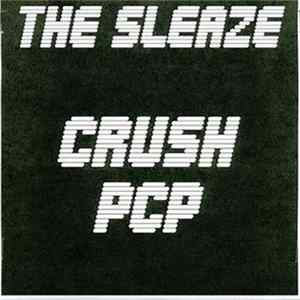 The Sleaze - Crush / PCP Album