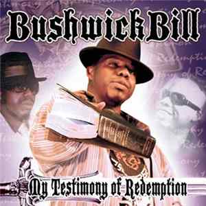 Bushwick Bill - My Testimony Of Redemption Album