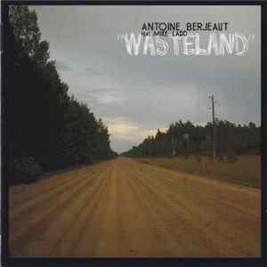 Antoine Berjeaut Feat. Mike Ladd - Wasteland Album